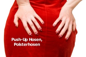 Grosse Auswahl an Push Up Hosen und Polsterhosen f�r perfekte Kurven